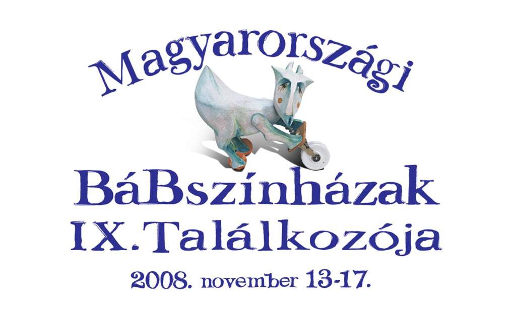 Magyarországi Bábszínházak IX. Találkozója Kecskeméten